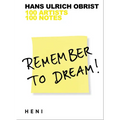 Remember to Dream!: 100 Artists, 100 Notes - Paperback
