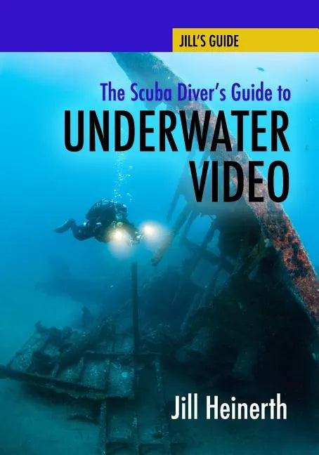 The Scuba Diver's Guide to Underwater Video - Paperback