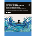An Emotionally Focused Workbook for Relationship Loss: Healing Heartbreak Session By Session - Paperback