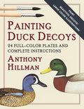 Painting Duck Decoys: 24 Full-Color Plates and Complete Instructions - Paperback
