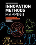 Innovation Methods Mapping: De-mystifying 80+ Years of Innovation Process Design - Paperback