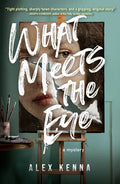 What Meets the Eye: A Mystery - Hardcover