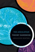 The Anzaldúan Theory Handbook - Paperback