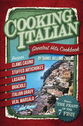 Cooking Italian: Greatest Hits Cookbook - Paperback