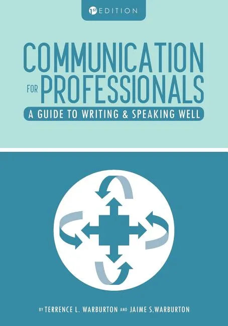 Communication for Professionals: A Guide to Writing and Speaking Well - Paperback