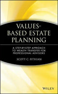 Values-Based Estate Planning: A Step-By-Step Approach to Wealth Transfer for Professional Advisors - Hardcover