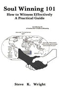 Soul Winning 101: How to Witness Effectively a Practical Guide - Paperback