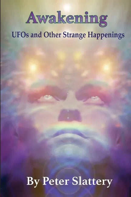 Awakening: UFOs and Other Strange Happenings - Paperback