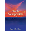 There Is No Impossible - Paperback