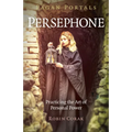Pagan Portals - Persephone: Practicing the Art of Personal Power - Paperback