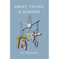 Sweet, Young, & Worried - Paperback