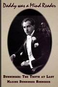Daddy Was A Mind Reader: DUNNINGER The Truth at Last - Paperback