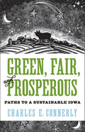 Green, Fair, and Prosperous: Paths to Sustainable Iowa - Paperback