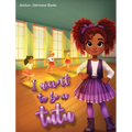 I want to be a Tutu - Hardcover