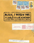 Man, I Wish We Would Have Known: Letters from Calipatria State Prison - Paperback