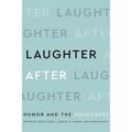 Laughter After: Humor and the Holocaust - Paperback