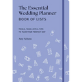 The Essential Wedding Planner Book of Lists: Tools, Task Lists & Tips to Plan Your Perfect Day - Hardcover