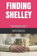 Finding Shelley: Four Adopted Adults Reunite With Their Birth Families - Paperback