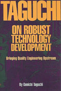 Taguchi on Robust Quality Development Bringing Quality Engineering Upstream - Hardcover