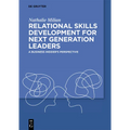 Relational Skills Development for Next Generation Leaders: A Business Insider's Perspective - Paperback