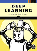 Deep Learning: A Visual Approach - Paperback