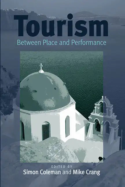Tourism: Between Place and Performance - Paperback