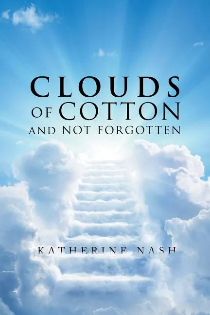 Clouds of Cotton and Not Forgotten - Paperback