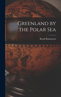 Greenland by the Polar Sea - Hardcover