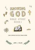 Knowing God Bible Study: Book I - Paperback