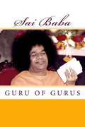 Sai Baba, Guru of Gurus - Paperback