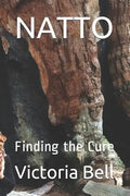 Natto: Finding the Cure - Paperback