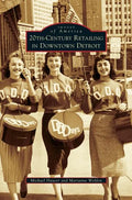 20th-Century Retailing in Downtown Detroit - Hardcover