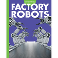 Curious about Factory Robots - Paperback