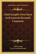 Chief Joseph's Own Story And General Howard's Comment - Paperback