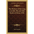 The Mystery of the Long Lost 8th, 9th and 10th Books of Moses 1948 - Hardcover