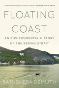 Floating Coast: An Environmental History of the Bering Strait - Paperback