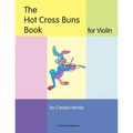 The Hot Cross Buns Book for Violin - Paperback