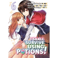 I Shall Survive Using Potions (Manga) Volume 6: Volume 6 - Paperback