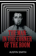 The Man in the Corner of the Room - Paperback