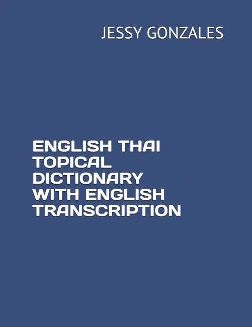 English Thai Topical Dictionary with English Transcription - Paperback