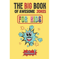The Big Book Of Awesome Jokes For Kids - Paperback