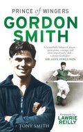 Gordon Smith: Prince of Wingers - Paperback