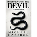 Interview with the Devil: Resurrection - Hardcover