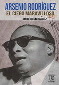 Arsenio Rodríguez: El Ciego Maravilloso - Paperback