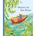 Mouse on the River: A Journey Through Nature - Hardcover
