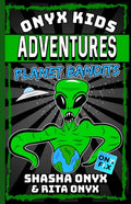 Onyx Kids Adventures: Planet Bandits - Paperback