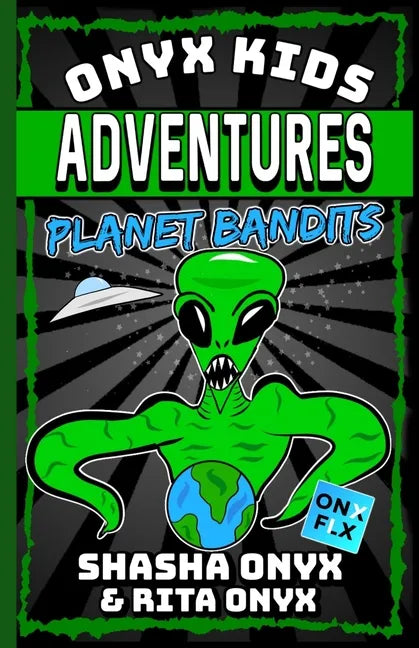 Onyx Kids Adventures: Planet Bandits - Paperback