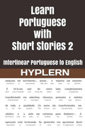 Learn Portuguese with Short Stories 2: Interlinear Portuguese to English - Paperback
