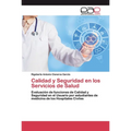 Calidad y Seguridad en los Servicios de Salud - Paperback