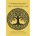 The Undivided Life: Faculty of Color Bringing Our Whole Selves to the Academy - Paperback